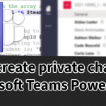Microsoft-Teams-Bulk-private-channels