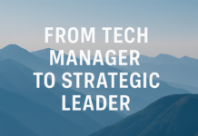 From Tech Manager to Strategic Leader